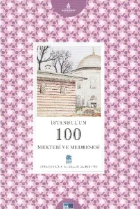 İstanbul'un 100 Mektebi Ve Medresesi