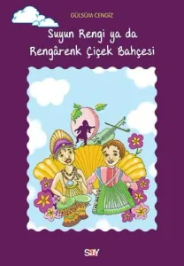 Suyun Rengi ya da Rengârenk Çiçek Bahçesi