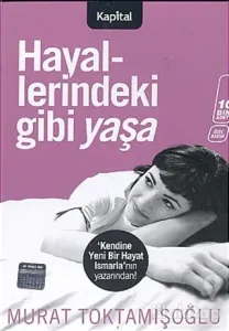 Hayallerindeki Gibi Yaşa