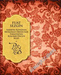 Amerika Kıtasının Müslüman Denizciler Tarafından Kolomb Öncesi Keşfi ve Piri Reis -         2020