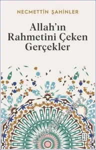Allah’ın Rahmetini Çeken Gerçekler -