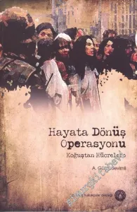 Hayata Dönüş Operasyonu: Koğuştan Hücrelere -        2010