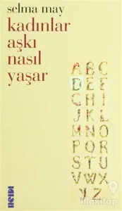 Kadınlar Aşkı Nasıl Yaşar