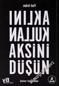 Aklını Kullan Aksini Düşün -