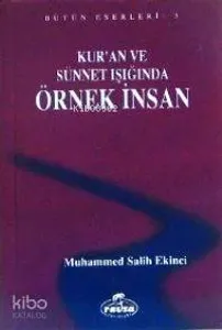 Kur'an ve Sünnet Işığında Örnek İnsan