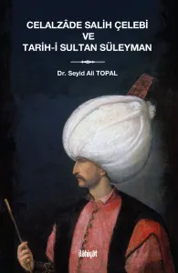 Celalzâde Salih Çelebi ve Tarih-i Sultan Süleyman