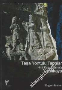 Taşa Yontulu Tanrılar: Hitit Kaya Tapınağı Yazılıkaya -        2011
