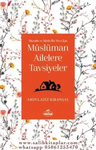 Huzurlu ve Mutlu Bir Yuva Için Müslüman Ailelere Tavsiyeler