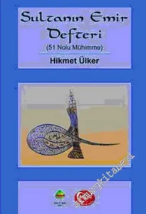 Sultanın Emir Defteri ( 51 Nolu Mühimme )  -        2003