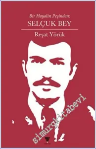 Selçuk Bey : Bir Hayalin Peşinden -