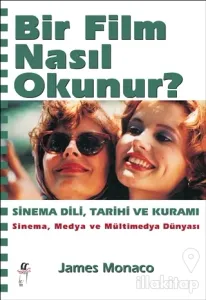 Bir Film Nasıl Okunur? - Sinema Dili, Tarihi ve Kuramı