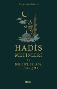 Hadis Metinleri ve Nehcü'l Belağa İle Tanışma