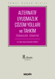 Alternatif Uyuşmazlık Çözüm Yolları ve Tahkim