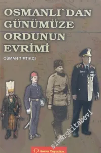 Osmanlı'dan Günümüze Ordunun Evrimi -         2006