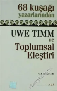 68 Kuşağı Yazarlarından Uwe Timm ve Toplumsal Eleştiri -        2002