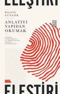 Anlatıyı Yapıdan Okumak;Çağdaş Türk Roman ve Hikâyesinin Yapısal Panoraması