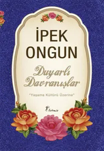 Duyarlı Davranışlar; Yaşama Kültürü Üzerine