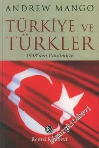 Türkiye ve Türkler: 1938'den Günümüze -        2006