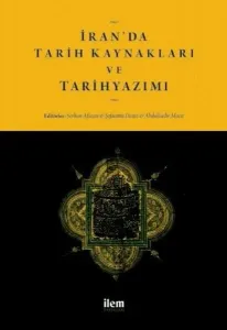 İran’da Tarih Kaynakları ve Tarihyazımı