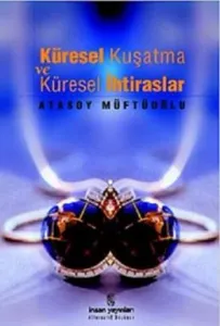 Küresel Kuşatma ve Küresel İhtiraslar