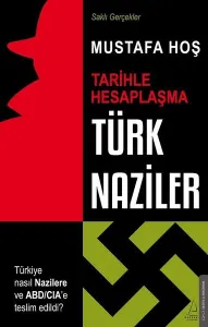 Türk Naziler;Tarihle Hesaplaşma