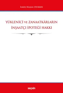 Yüklenici ve Zanaatkârların İnşaatçı İpoteği Hakkı