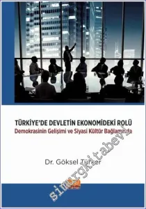 Türkiye'de Devletin Ekonomideki Rolü : Demokrasinin Gelişimi ve Siyasi Kültür Bağlamında -         2023