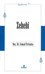 Zehebî (Öncülerimiz – 48)