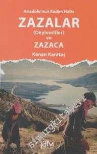 Anadolu'nun Kadim Halkı Zazalar: Deylemliler ve Zazaca -         2016