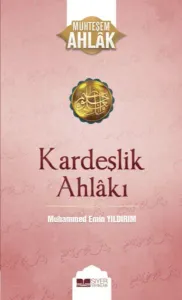 Kardeşlik Ahlakı; Muhteşem Ahlak 4