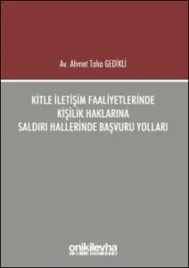 Kitle İletişim Faaliyetlerinde Kişilik Haklarına Saldırı Hallerinde Başvuru Yolları
