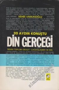 Din Gerçeği: 99 Aydın Konuştu İnsan,Toplum, Devlet, Çağdaşlaşma ve Din -