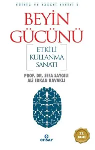 Beyin Gücünü Etkili Kullanma Sanatı; Eğitim ve Başarı Serisi 4
