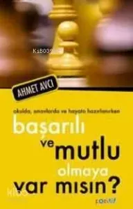 Başarılı ve Mutlu Olmaya Varmısın