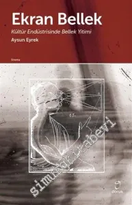 Ekran Bellek : Kültür Endüstirisinde Bellek Yitimi -         2020