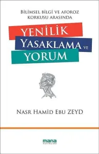 Yenilik Yasaklama ve Yorum; Bilimsel Bilgi ve Aforoz Korkusu Arasında