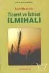Delilleriyle Ticaret ve İktisat İlmihali