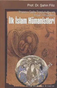 İlk İslam Hümanistleri: İhvan -ı Safa Topluluğu ve İnsan Felsefesi -