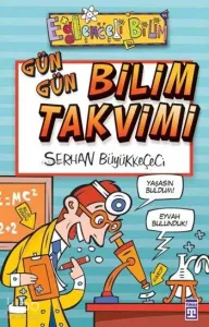 Gün Gün Bilim Takvimi; Eğlenceli Bilim, +10 Yaş