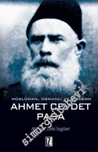 Müslüman Osmanlı ve Modern Ahmet Cevdet Paşa -         2014