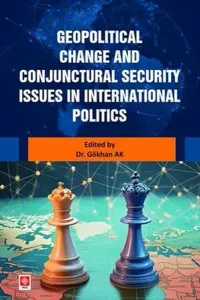 Geopolitical Change and Conjunctural Security İssues in İnternational Politics