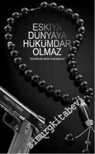 Eşkıya Dünyaya Hükümdar Olmaz -