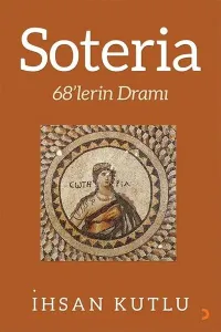Soteria 68’lerin Dramı