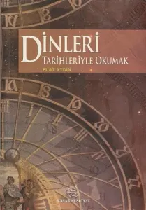 Dinleri Tarihleriyle Okumak