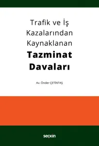 Trafik ve İş Kazalarından Kaynaklanan Tazminat Davaları