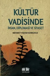 Kültür Vadisinde İnsan,Diplomasi ve Siyaset