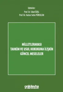 Milletlerarası Tahkim ve Usul Hukukuna İlişkin Güncel Meseleler