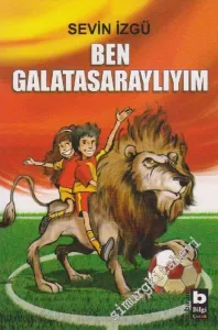 Ben Galatasaraylıyım: Öyküler -        2013