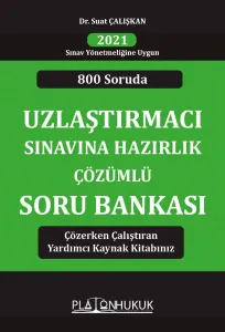 Uzlaştırmacı Sınavına Hazırlık Çözümlü Soru Bankası