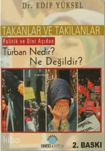 Takanlar ve Takılanlar; Türban Nedir Ne Değildir ?